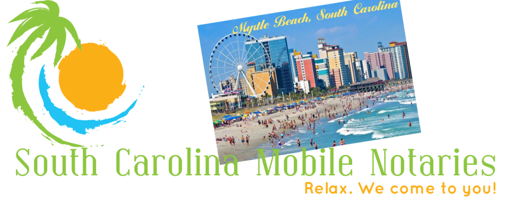 Myrtle Beach South Carolna Mobile Notaries; Myrtle Beach mobile notary service; traveling notary public Myrtle Beach; Myrtle Beach wedding officiants; signing agents Myrtle Beach, SC